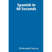 Spanish In 60 Sec
