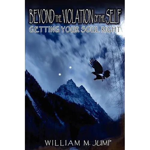 Beyond the Violation of the Self: Getting Your Soul Right