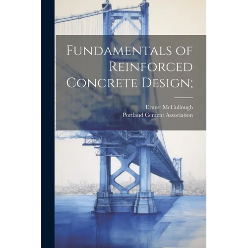 Fundamentals of Reinforced Concrete Design;