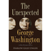 The Unexpected George Washington: His Private Life