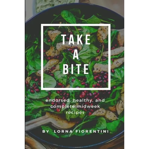 Take a bite: Endorsed, healthy, and complete Midweek Recipes