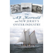 A.J. Meerwald and New Jersey's Oyster Industry