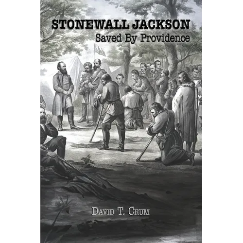 Stonewall Jackson: Saved By Providence