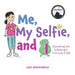 Me, My Selfie, and I: Discovering and Embracing a True Love of Self