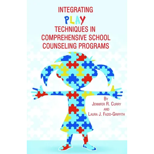 Integrating Play Techniques in Comprehensive Counseling Programs