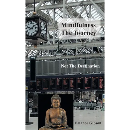 Mindfulness The Journey, Not The Destination
