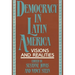 Democracy in Latin America: Visions and Realities