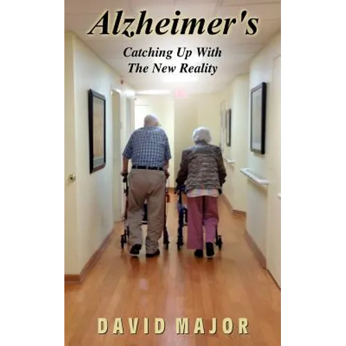 Alzheimer's: Catching Up With The New Reality