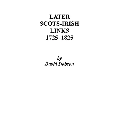 Later Scots-Irish Links, 1725-1825. Part One