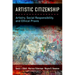 Artistic Citizenship: Artistry, Social Responsibility, and Ethical PRAXIS