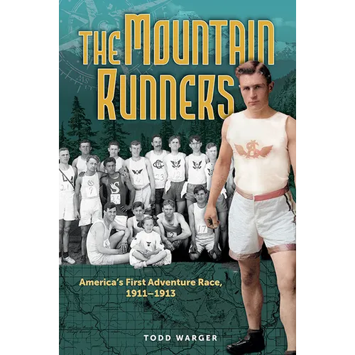 The Mountain Runners: America's First Adventure Race, 1911-1913