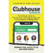Clubhouse Guidebook: The Ultimate Guide To The New Invite-Only Social Media App That Everyone's Talking About