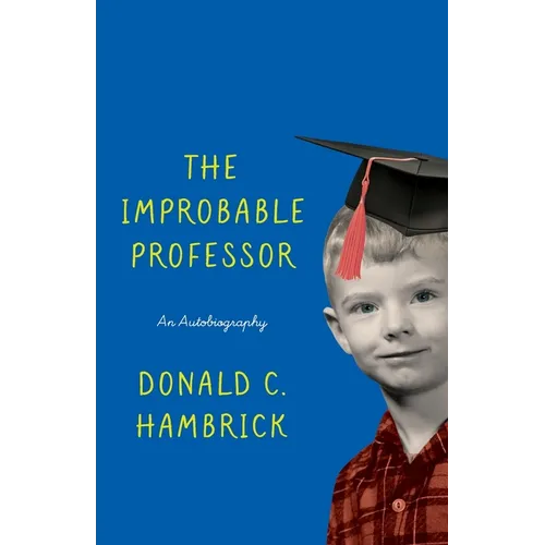 The Improbable Professor: An Autobiography