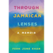 Through Jamaican Lenses: A Memoir