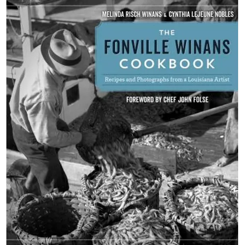 The Fonville Winans Cookbook: Recipes and Photographs from a Louisiana Artist