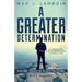 A Greater Determination: Devotional Thoughts for The Sales Professional
