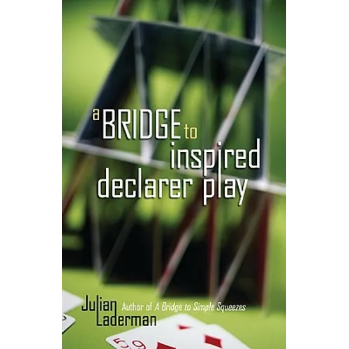 A Bridge to Inspired Declarer Play
