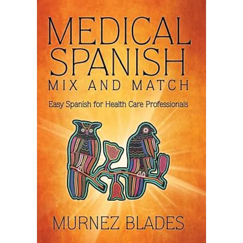 Medical Spanish Mix and Match: Easy Spanish for Health Care Professionals