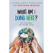 What Am I Doing Here?: A Homosapien User Guide For Decision Making