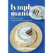 Lymphomania: A Mostly True Account of Life, Love, and Lymphoma