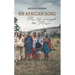 An African Song - My life amongst the Maasai