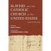 Slavery and the Catholic Church in the United States: Historical Studies