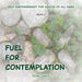 Fuel for Contemplation