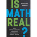 Is Math Real?: How Simple Questions Lead Us to Mathematics' Deepest Truths