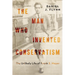 The Man Who Invented Conservatism: The Unlikely Life of Frank S. Meyer
