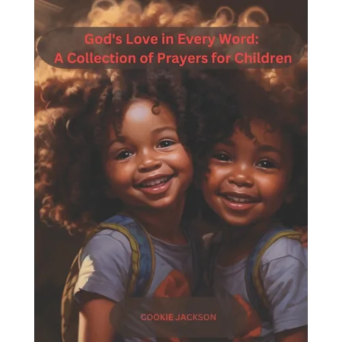 God's Love in Every Word: A Collection of Prayers for Black Christian Children