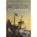 East India Company and Dutch East India Company: A History From Beginning to End