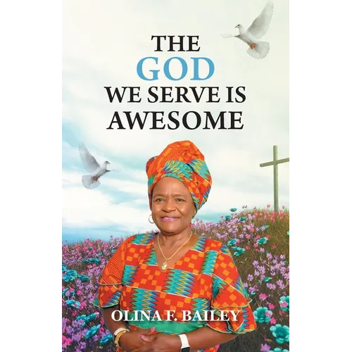 The God We Serve is Awesome