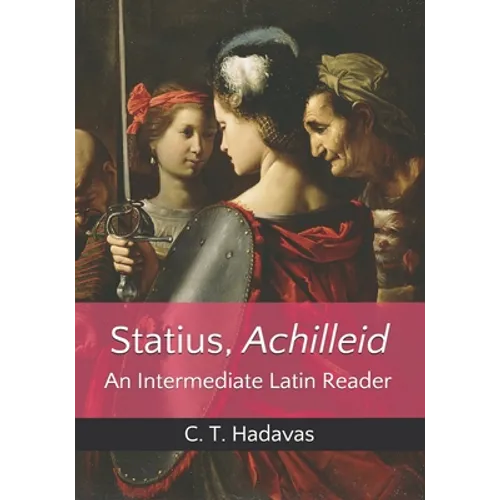 Statius, Achilleid: An Intermediate Latin Reader