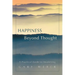 Happiness Beyond Thought: A Practical Guide to Awakening