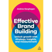Effective Brand Building: Unlock Growth with Strategy, Insights, and Measurement