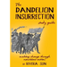 The Dandelion Insurrection Study Guide: - making change through nonviolent action -