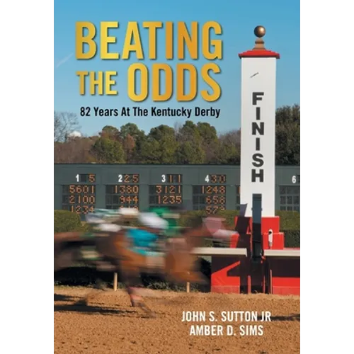Beating the Odds: 82 Years at the Kentucky Derby
