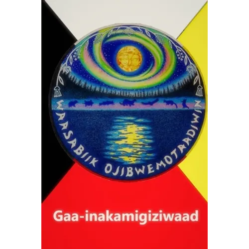 Gaa-inakamigiziwaad