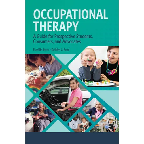 Occupational Therapy: A Guide for Prospective Students, Consumers, and Advocates