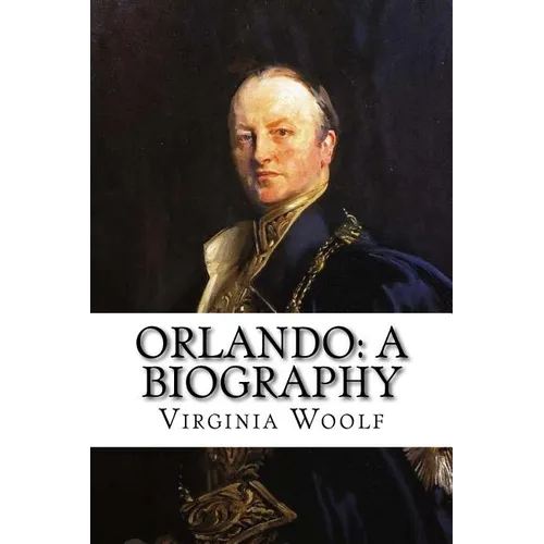 Orlando: A Biography Virginia Woolf