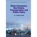 Urban Economics, Real Estate, Transportation & Public Policy