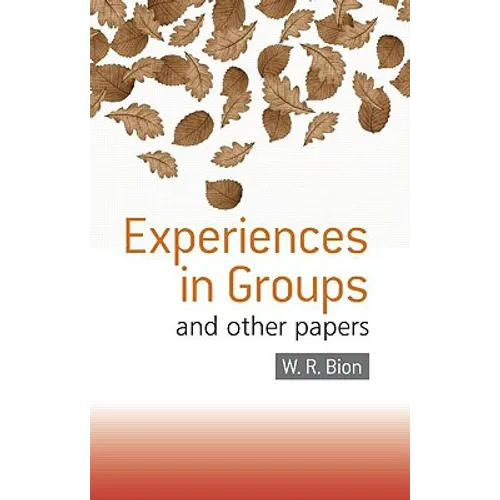 Experiences in Groups: And Other Papers
