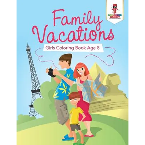 Family Vacations: Girls Coloring Book Age 8