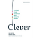 Clever: Leading Your Smartest, Most Creative People