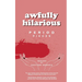 awfully hilarious: period pieces