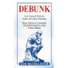 Debunk: Arm Yourself With the Tenets of Critical Thinking