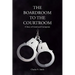 The Boardroom to the Courtroom: A Story of Greed and Corruption