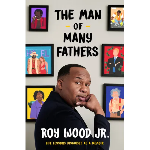 The Man of Many Fathers: Life Lessons Disguised as a Memoir