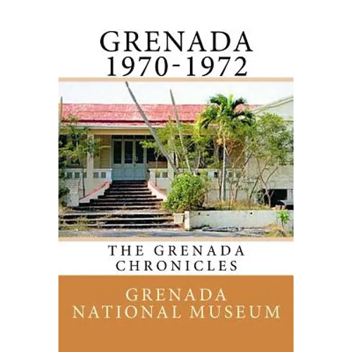 Grenada 1970-1972: The Grenada Chronicles