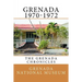 Grenada 1970-1972: The Grenada Chronicles